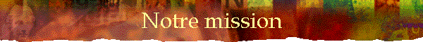 Notre mission